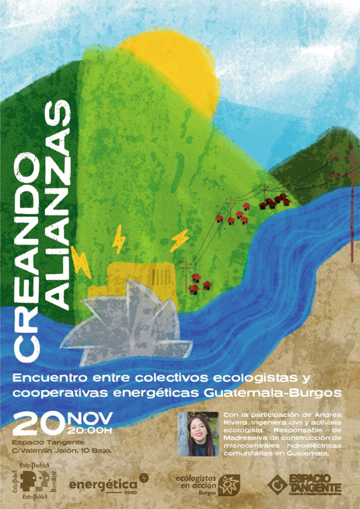 Creando Alianzas Encuentro entre colectivos ecologistas y cooperativas energéticas Guatemala-Burgos