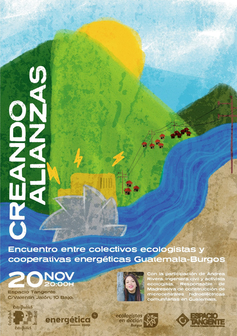 Creando Alianzas Encuentro entre colectivos ecologistas y cooperativas energéticas Guatemala-Burgos